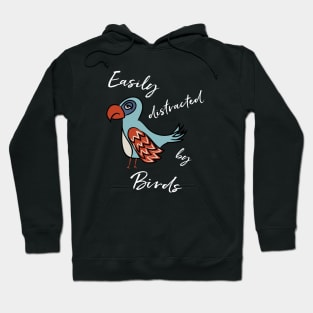 Funny Birding Design Easily Distracted by Birds Hoodie